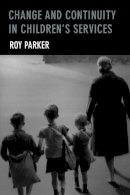 Roy Parker - Change and Continuity in Children´s Services - 9781447322221 - V9781447322221