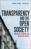 Roger Taylor - Transparency and the Open Society: Practical Lessons for Effective Policy - 9781447325369 - V9781447325369