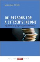 Malcolm Torry - 101 Reasons for a Citizen´s Income: Arguments for Giving Everyone Some Money - 9781447326120 - V9781447326120