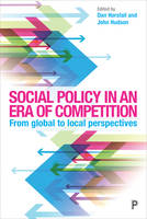 Dan (Ed) Horsfall - Social Policy in an Era of Competition: From Global to Local Perspectives - 9781447326274 - V9781447326274