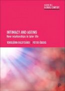 Torbjorn Bildtgard - Intimacy and Ageing: New Relationships in Later Life - 9781447326496 - V9781447326496