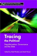 Matt (Ed) Flinders - Tracing the Political: Depoliticisation, Governance and the State - 9781447326601 - V9781447326601