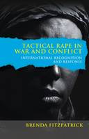 Brenda Fitzpatrick - Tactical Rape in War and Conflict: International Recognition and Response - 9781447326700 - V9781447326700