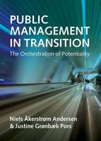 Niels Akerstrom Andersen - Public Management in Transition: The Orchestration of Potentiality - 9781447328667 - V9781447328667