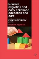 Elizabeth Adamson - Nannies, Migration and Early Childhood Education and Care: An International Comparison of In-Home Childcare Policy and Practice - 9781447330141 - V9781447330141