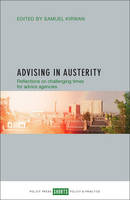 Samuel Kirwan - Advising in Austerity: Reflections on Challenging Times for Advice Agencies - 9781447334149 - V9781447334149