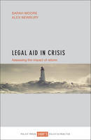 Sarah Moore - Legal Aid in Crisis: Assessing the Impact of Reform - 9781447335450 - V9781447335450