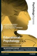 Dominic Upton - Psychology Express: Educational Psychology: (Undergraduate Revision Guide) - 9781447921660 - V9781447921660