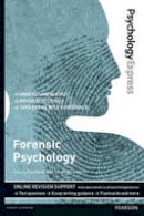 Laura Caulfield - Psychology Express: Forensic Psychology (Undergraduate Revision Guide) - 9781447921677 - V9781447921677