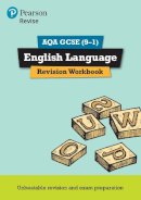 Jonathan Morgan - Pearson REVISE AQA GCSE (9-1) English Language Revision Workbook: For 2024 and 2025 assessments and exams (REVISE AQA GCSE English 2015 - 9781447987833 - V9781447987833