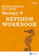 Ann Skinner - REVISE Edexcel AS/A Level Biology B Revision Workbook: For the 2015 Qualifications (REVISE Edexcel GCE Science 2015) - 9781447989936 - V9781447989936