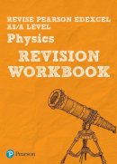 Steve Adams - Pearson REVISE Edexcel AS/A Level Physics Revision Workbook - 2023 and 2024 exams - 9781447989950 - V9781447989950