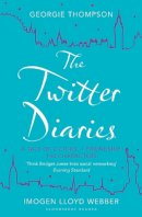 Georgie Thompson - The Twitter Diaries: A Tale of 2 Cities, 1 Friendship, 140 Characters - 9781448209866 - KSG0006560
