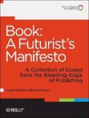 Hugh Mcguire - Book - A Futurist´s Manifesto - 9781449305604 - V9781449305604