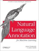 James Pustejovsky - Natural Language Annotation for Machine Learning - 9781449306663 - V9781449306663