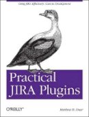 Matthew B. Doar - Practical JIRA Plugins - 9781449308278 - V9781449308278