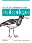 Joel Hooks - ActionScript Developer´s Guide to Robotlegs - 9781449308902 - V9781449308902