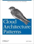 Bill Wilder - Cloud Architecture Patterns - 9781449319779 - V9781449319779