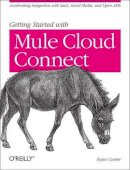 Carter Carter - Getting Started with Mule Cloud Connect - 9781449331009 - V9781449331009