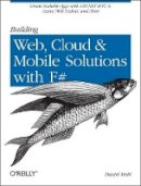 Daniel Mohl - Building Web, Cloud, and Mobile Solutions with F# - 9781449333768 - V9781449333768