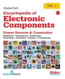 Charles Platt - Encyclopedia of Electronic Components: Resistors, Capacitors, Inductors, Semiconductors, Electromagnetism - 9781449333898 - V9781449333898