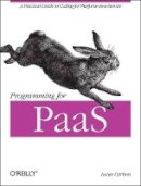 Lucas Carlson - Programming for PaaS - 9781449334901 - V9781449334901