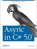 Alex Davies - Async in C# 5.0 - 9781449337162 - V9781449337162