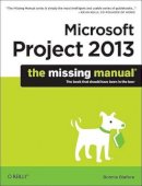 Bonnie Biafore - Microsoft Project 2013 - The Missing Manual - 9781449357962 - V9781449357962
