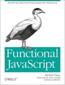 Michael Fogus - Functional JavaScript - 9781449360726 - V9781449360726