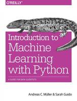 Sarah Guido - Introduction to Machine Learning with Python: A Guide for Data Scientists - 9781449369415 - V9781449369415
