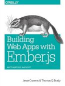 Jesse Cravens - Building Web Apps with Ember.js - 9781449370923 - V9781449370923