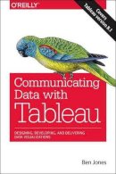 Ben Jones - Communicating Data with Tableau - 9781449372026 - V9781449372026