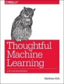 Matthew Kirk - Thoughtful Machine Learning - 9781449374068 - V9781449374068