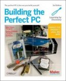 Barbara Fritchman Thompson - Building the Perfect PC - 9781449388249 - V9781449388249