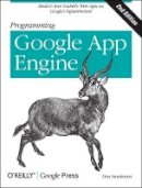 Dan Sanderson - Programming Google App Engine 2e - 9781449398262 - V9781449398262