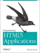 Zachary Kessin - Programming HTML5 Applications - 9781449399085 - V9781449399085