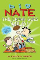 Lincoln Peirce - Big Nate: The Crowd Goes Wild! - 9781449436346 - V9781449436346