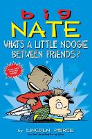 Lincoln Peirce - Big Nate: What´s a Little Noogie Between Friends? - 9781449462291 - V9781449462291