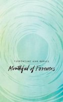 Clementine Von Radics - Mouthful of Forevers - 9781449470791 - V9781449470791
