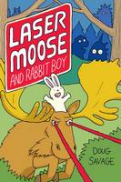 Doug Savage - Laser Moose and Rabbit Boy (Laser Moose and Rabbit Boy series, Book 1) - 9781449470944 - V9781449470944