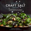 Mark Bitterman - Bitterman´s Craft Salt Cooking: The Single Ingredient That Transforms All Your Favorite Foods and Recipes - 9781449478056 - V9781449478056