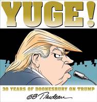 G B Trudeau - Yuge!: 30 Years of Doonesbury on Trump - 9781449481339 - V9781449481339