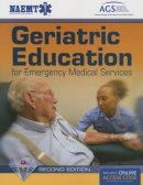 National Association Of Emergency Medical Technicians (Naemt) - Geriatric Education For Emergency Medical Services (GEMS) - 9781449641917 - V9781449641917
