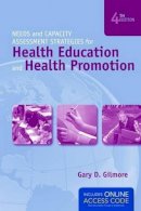 Gary D. Gilmore - Needs and Capacity Assessment Strategies for Health Education and Health Promotion - 9781449646448 - V9781449646448