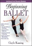 Gayle Kassing - Beginning Ballet With Web Resource - 9781450402491 - V9781450402491