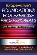 Thomas Et Al Rieger - EuropeActive's Foundations for Exercise Professionals - 9781450423779 - V9781450423779