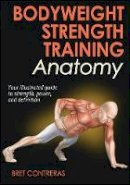 Bret Contreras - Bodyweight Strength Training Anatomy - 9781450429290 - V9781450429290