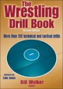 Bill Welker - The Wrestling Drill Book - 9781450432160 - V9781450432160