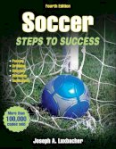 Joseph A. Luxbacher - Soccer-4th Edition: Steps to Success - 9781450435420 - V9781450435420
