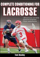 Thomas K. Howley - Complete Conditioning for Lacrosse - 9781450445146 - V9781450445146